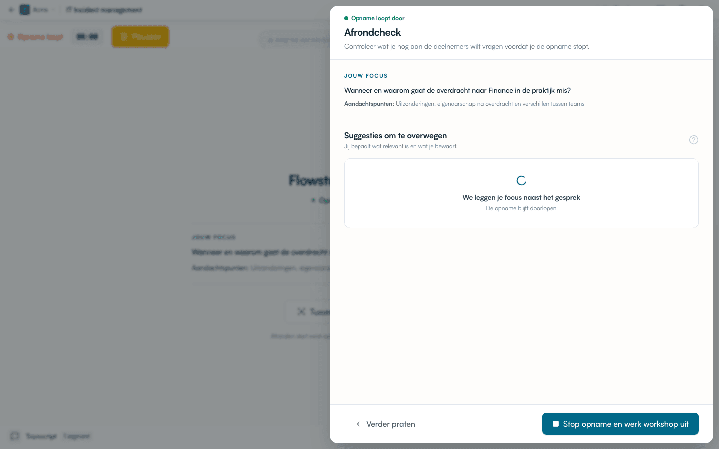 Compacte afrondcheck met de belangrijkste open vragen, vervolgonderzoek en de definitieve stopknop